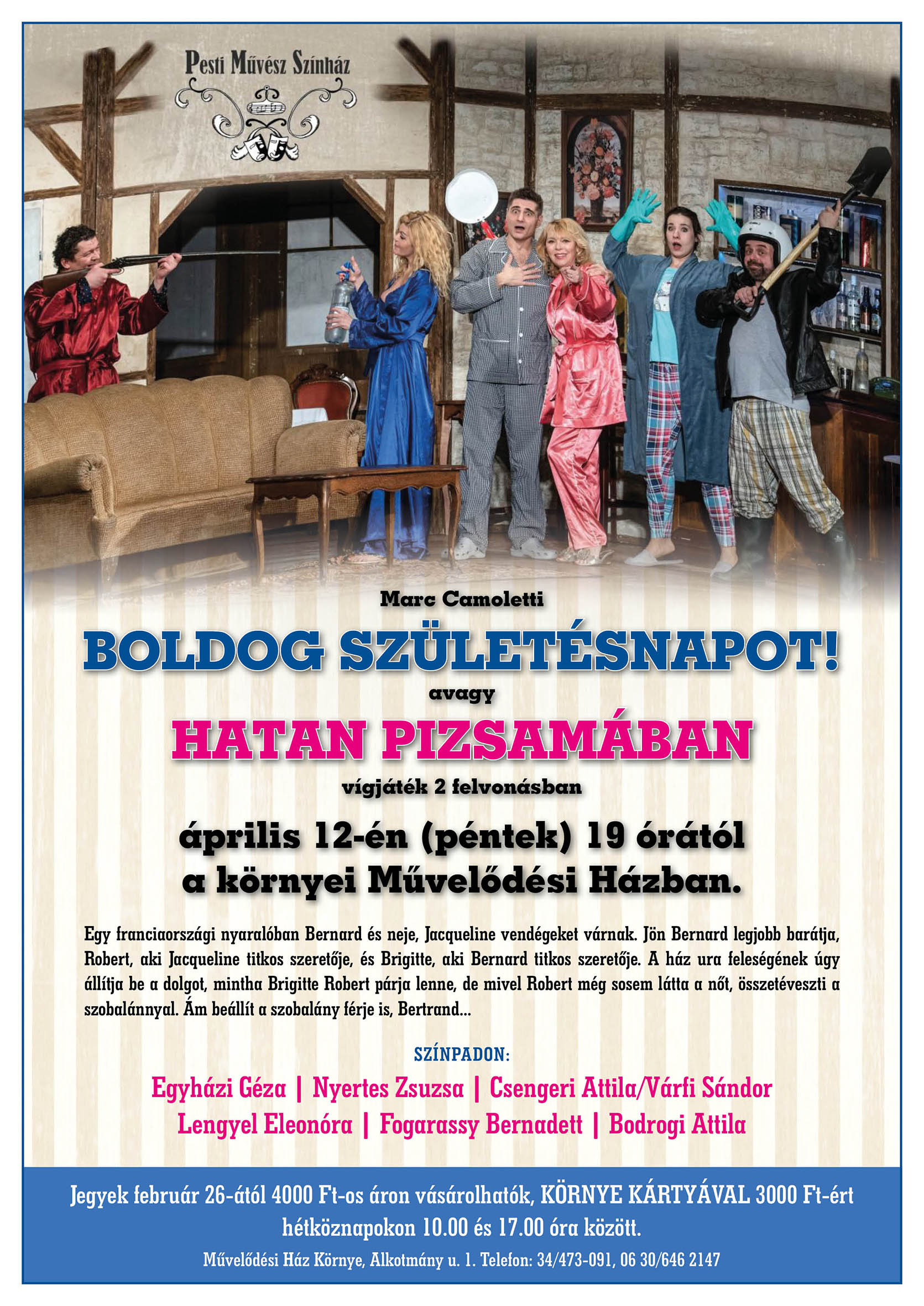 BOLDOG SZÜLETÉSNAPOT! avagy Hatan pizsamában - jegyek február 26-ától vásárolhatók